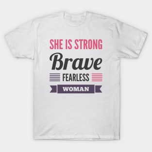 She Is Strong Brave Fearless Woman T-Shirt